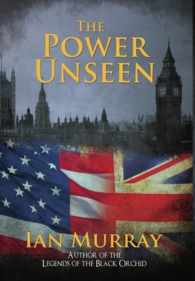 The Power Unseen by Murray, Ian