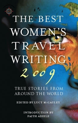 The Best Women's Travel Writing: True Stories from Around the World by McCauley, Lucy