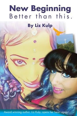 New Beginning: Better Than This by Kulp, Liz