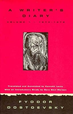 Writer's Diary Volume 1: 1873-1876 by Dostoevsky, Fyodor