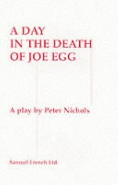 A Day in the Death of Joe Egg by Nichols, Peter