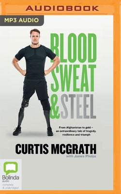 Blood, Sweat and Steel by McGrath, Curtis