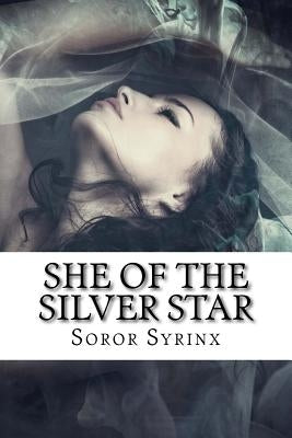 She of the Silver Star by Syrinx, Soror