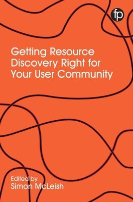 Getting Resource Discovery Right for Your User Community by McLeish, Simon