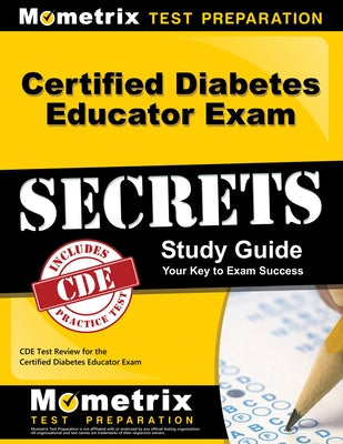 Certified Diabetes Educator Exam Secrets Study Guide: Cde Test Review for the Certified Diabetes Educator Exam by Cde Exam Secrets Test Prep