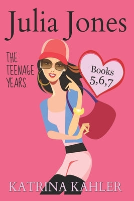 Julia Jones - The Teenage Years: Books 5, 6 & 7 by Campbell, Kaz