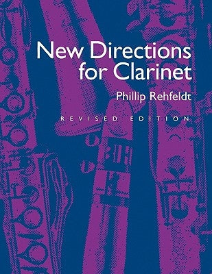 New Directions for Clarinet, Revised Edition by Rehfeldt, Phillip