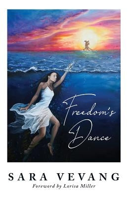 Freedom's Dance by Vevang, Sara