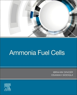Ammonia Fuel Cells by Dincer, Ibrahim