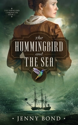The Hummingbird and The Sea by Bond, Jenny
