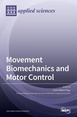 Movement Biomechanics and Motor Control by Frigo, Carlo Albino