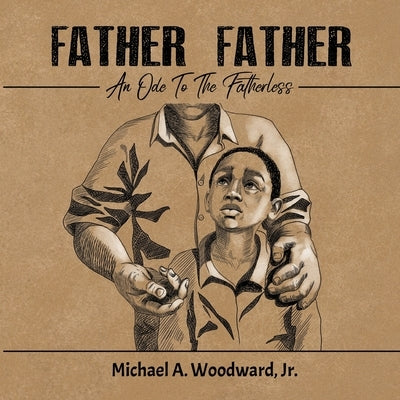 Father Father: An Ode To The Fatherless by Kuznetsova, Ekaterina
