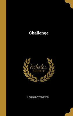 Challenge by Untermeyer, Louis
