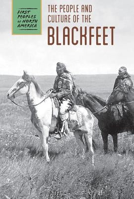 The People and Culture of the Blackfeet by Rickard, Kris