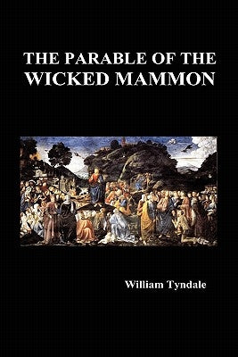 The Parable of the Wicked Mammon (Hardback) by Tyndale, William