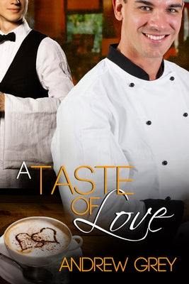 A Taste of Love by Grey, Andrew