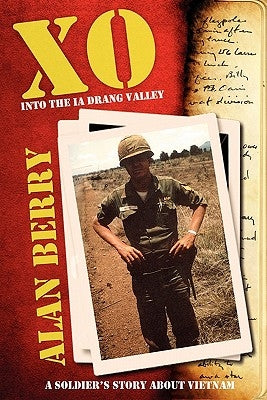 Xo: Into the Ia Drang Valley by Berry, Alan