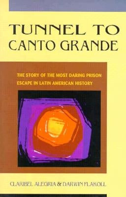 Tunnel to Canto Grande by Alegría, Claribel