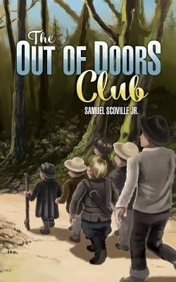 The Out of Doors Club by Scoville, Samuel, Jr.