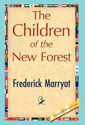 The Children of the New Forest by Frederick Marryat, Marryat