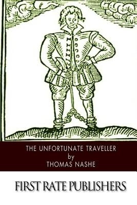 The Unfortunate Traveller by Nashe, Thomas