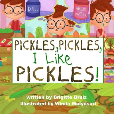 Pickles, Pickles, I Like Pickles by Brulz, Brigitte