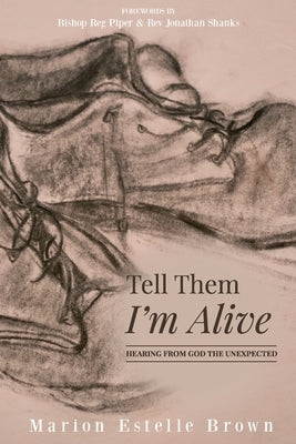 Tell Them I'm Alive by Estelle-Brown, Marion