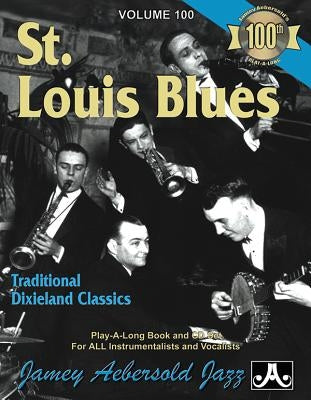Jamey Aebersold Jazz -- St. Louis Blues, Vol 100: Traditional Dixieland Classics, Book & CD by Aebersold, Jamey