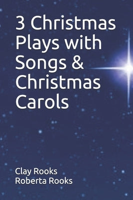 3 Christmas Plays with Songs & Christmas Carols by Rooks, Roberta