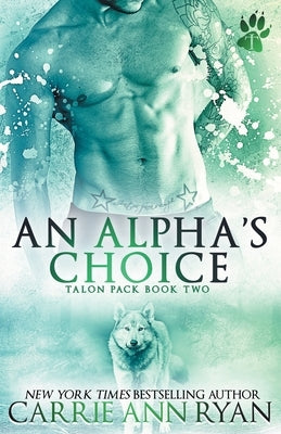 An Alpha's Choice by Ryan, Carrie Ann