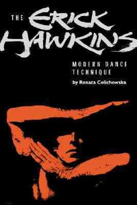 The Erick Hawkins Modern Dance Technique by Celichowska, Renata