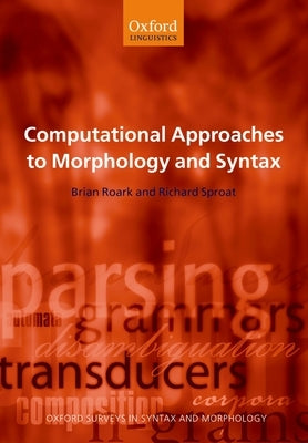 Computational Approaches to Morphology and Syntax by Roark, Brian