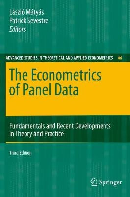 The Econometrics of Panel Data: Fundamentals and Recent Developments in Theory and Practice by Mátyás, Lászlo
