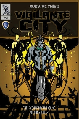 Vigilante City - The Villain's Guide, SURVIVE THIS!! OSR RPG by Bloat, Eric