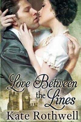 Love Between the Lines by Rothwell, Kate