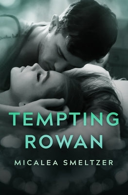 Tempting Rowan by Smeltzer, Micalea