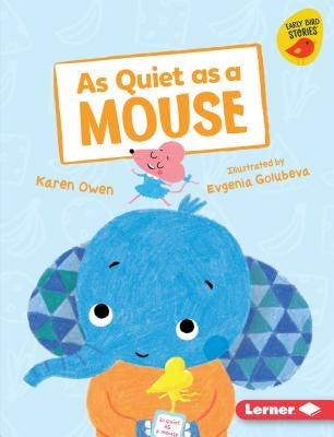As Quiet as a Mouse by Owen, Karen