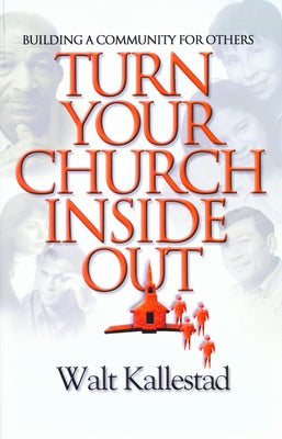 Turn Your Church Inside Out by Kallestad, Walt