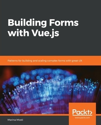Building Forms with Vue.js by Mosti, Marina