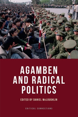 Agamben and Radical Politics by McLoughlin, Daniel