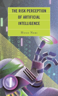 The Risk Perception of Artificial Intelligence by Neri, Hugo