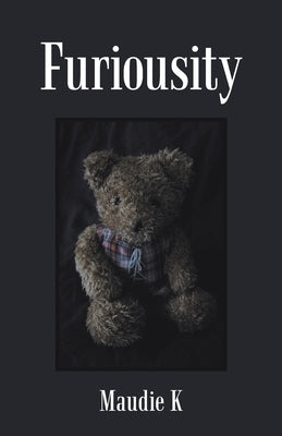 Furiousity by K, Maudie