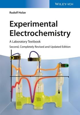 Experimental Electrochemistry: A Laboratory Textbook by Holze, Rudolf