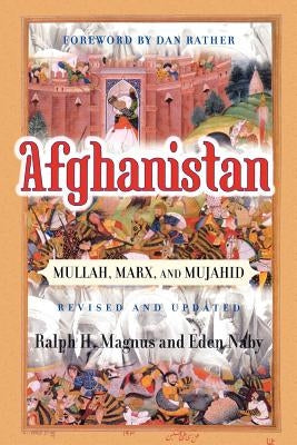 Afghanistan: Mullah, Marx, and Mujahid by Magnus, Ralph H.