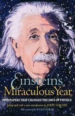 Einstein's Miraculous Year: Five Papers That Changed the Face of Physics by Einstein, Albert