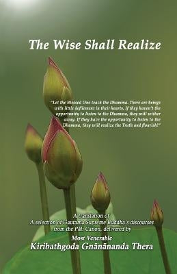 The Wise Shall Realize by Gnanananda Thera, Kiribathgoda