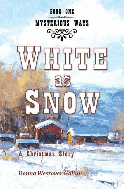 White as Snow: A Christmas Story by Westover Gallup, Donna