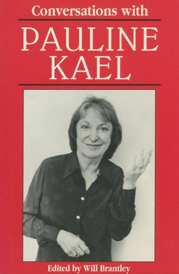 Conversations with Pauline Kael by Brantley, Will
