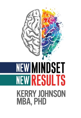 New Mindset, New Results by Johnson, Kerry