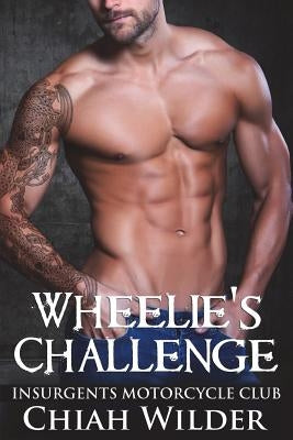 Wheelie's Challenge: Insurgents Motorcycle Club by Wilder, Chiah
